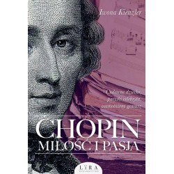 Chopin Miłość i pasja . Iwona Kienzler