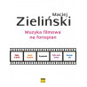 Maciej Zieliński  Muzyka filmowa na fortepian