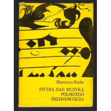 Studia nad muzyką polskiego średniowiecza Hieronim Feicht