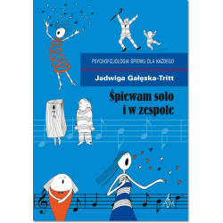 Śpiewam solo i w zespole Psychofizjologia śpiewu dla każdego Jadwiga Gałęska-Tritt
