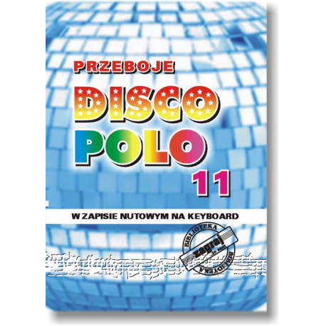Przeboje Disco Polo 11 w zapisie nutowym na keyboard