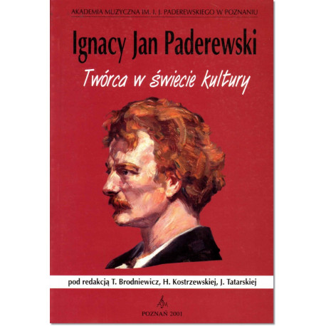 Ignacy Jan Paderewski Twórca w świecie kultury