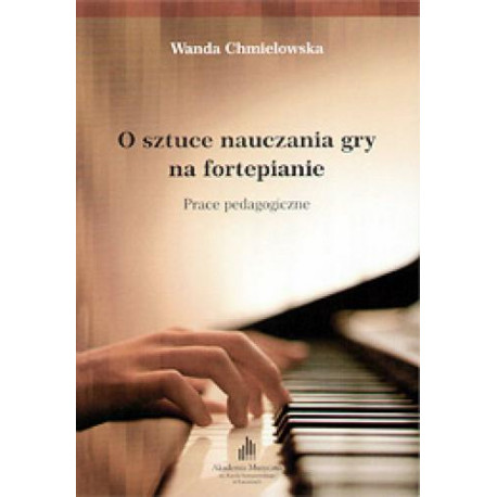 O sztuce naucznaia gry na fortepianie Wanda Chmielowska