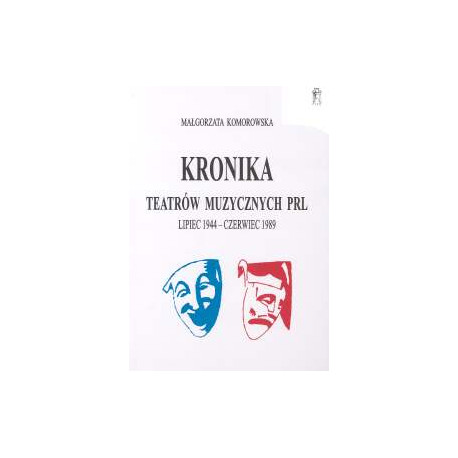 Kronika teatrów muzycznych PRL . M.Komorowska