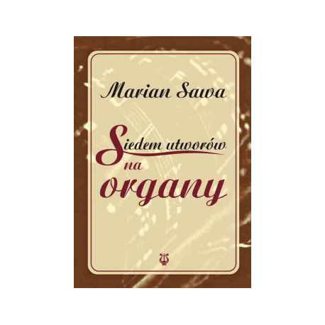 Marian Sawa, Siedem utworów na organy