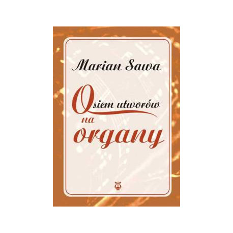 Marian Sawa, Osiem utworów na organy