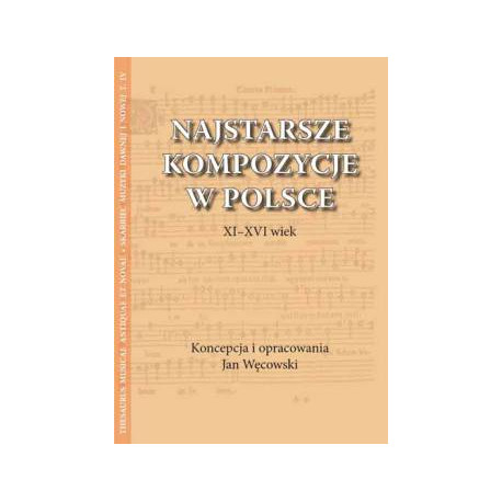 Jan Węcowski, Najstarsze kompozycje w Polsce. XI-XVI wiek