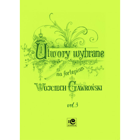 Gawroński Wojciech, Utwory wybrane vol. 3