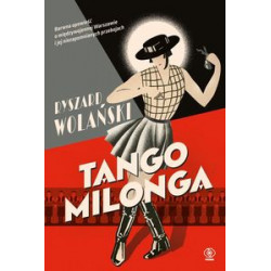 Tango milonga czyli co nam zostało z tamtych lat . R.Wolański