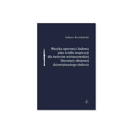Muzyka operowa i ludowa jako źródło inspiracji dla twórców wirtuozowskiej literatury obojowej dziewiętnastego