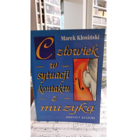 Człowiek w sytuacji kontaktu z muzyką. Marek Kłosiński