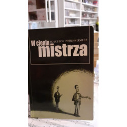 W cieniu mistrza W. Próchniewicz