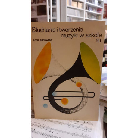 Burowska -Słuchanie i tworzenie muzyki w szkole
