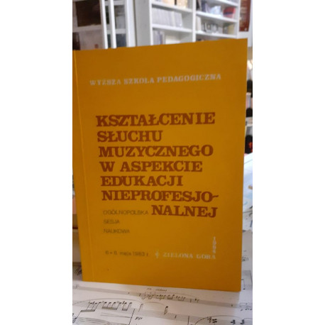 Kształcenie słuchu muzycznego w aspekcie edukacji nieprofesjonalnej