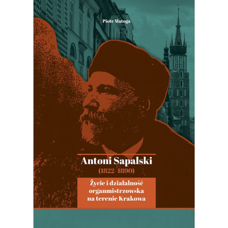 Antoni Sapalski 1822-1890  Piotr Matoga
