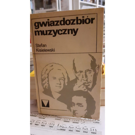 Gwiazdozbiór muzyczny . Stefan Kisielewski