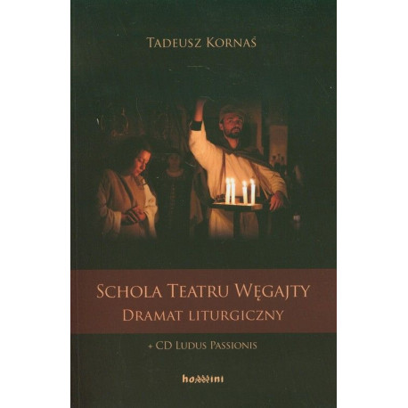 Schola Teatru Węgajty Dramat liturgiczny  (+Cd) Tadeusz Kornaś