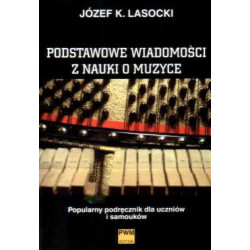 Podstawowe wiadomości z nauki o muzyce Józef Lasocki