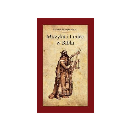 Szczepanowicz Barbara Muzyka i taniec w Biblii