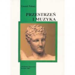 Leszek Polony PRZESTRZEŃ I MUZYKA