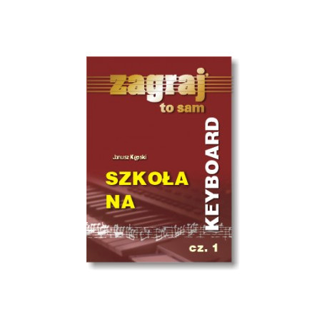 Szkoła na keyboard 1 Janusz K ępski. Zagraj to sam.