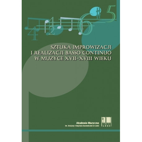 Sztuka improwizacji i realizacji basso continuo w muzyce XVII-XVIII wieku P.Grajter