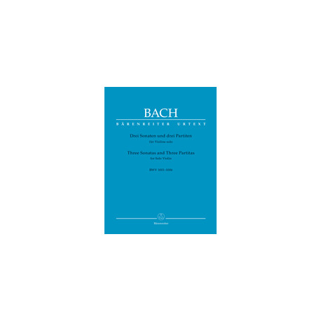 ohann Sebastian Bach: Drei Sonaten und drei Partiten