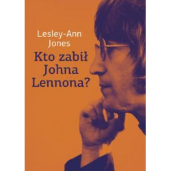 Jones Lesley-Ann Kto zabił Johna Lennona?