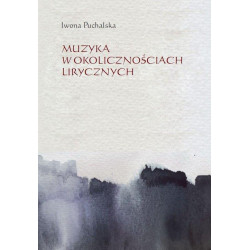Muzyka w okolicznościach lirycznych  Iwona Puchalska
