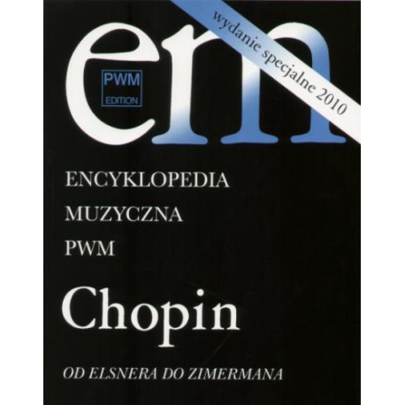 Encyklopedia Muzyczna PWM Chopin Od Elsnera do Zimermana