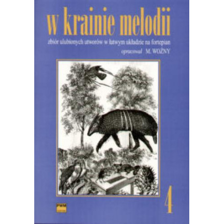 W krainie melodii zeszyt 4 Zbiór ulubionych utworów w łatwym układzie na fortepian