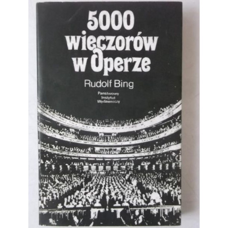 5000 wieczorów w Operze. Rudolf Bing.