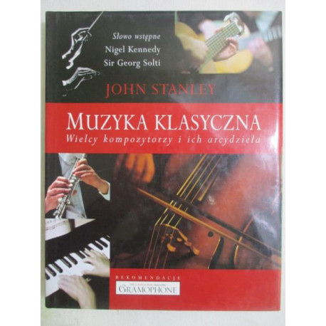 Muzyka klasyczna Wielcy kompozytorzy i ich arcydzieła John Stanley