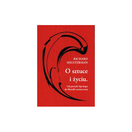 O sztuce i życiu . Richard Shusterman
