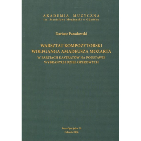 Dariusz Paradowski Warsztat kompozytorski Wolfganga Amadeusza Mozarta