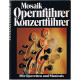 Mosaik-Opernfuhrer, Konzertfuhrer