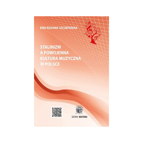 E.Rzanna-Szczepaniak Stalinizm a powojenna kultura muzyczna w Polsce