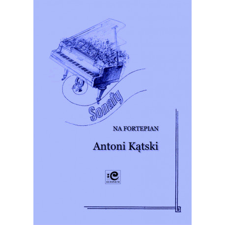 Sonaty na fortepian. Antoni Kątski