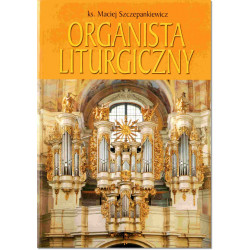 Organista liturgiczny Ks Maciej Szczepankiewicz