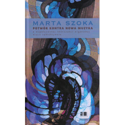 Potwór kontra nowa muzyka  (+ CD ) Marta Szoka