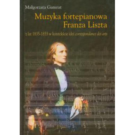 Muzyka fortepianowa Franza Liszta Małgorzata Gamrat