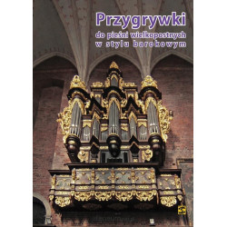 Przygrywki do pieśni wielkopostynych w stylu barokowym  na organy