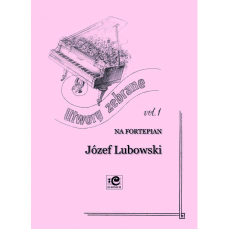 Utwory zebrane 1 Józef Lubowski