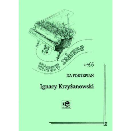 Utwory zebrane 6  Ignacy Krzyżanowski