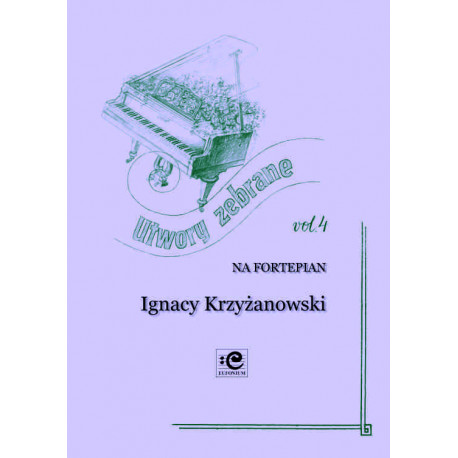 Utwory zebrane 4  Ignacy Krzyżanowski
