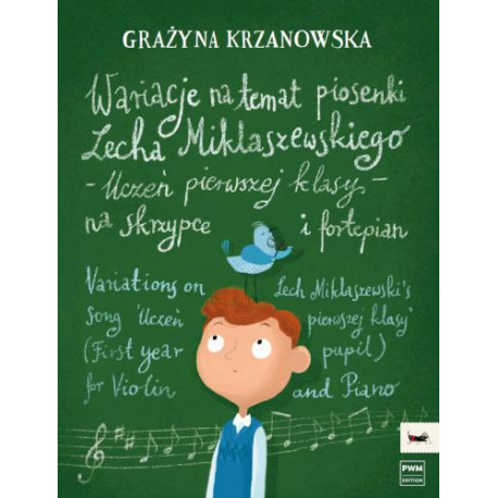 G. Krzanowska  Wariacje na temat piosenki Lecha Miklaszewskiego - Uczeń pierwszej klasy na skrzypce i fortepian