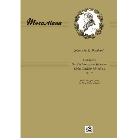 Bornhardt Johann H. K. (1774-1843) Variationen uber das Mozartsche Standchen "Lieber Madchen hor' mir zu" op. 130