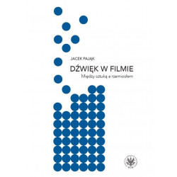 Dźwiek w filmie Między sztuka a rzemiosłem Jacek Pająk
