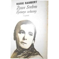 Żywe srebro. Życiorys własny. Marie Rambert
