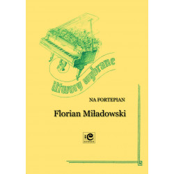 Utwory wybrane. Florian Miładowski